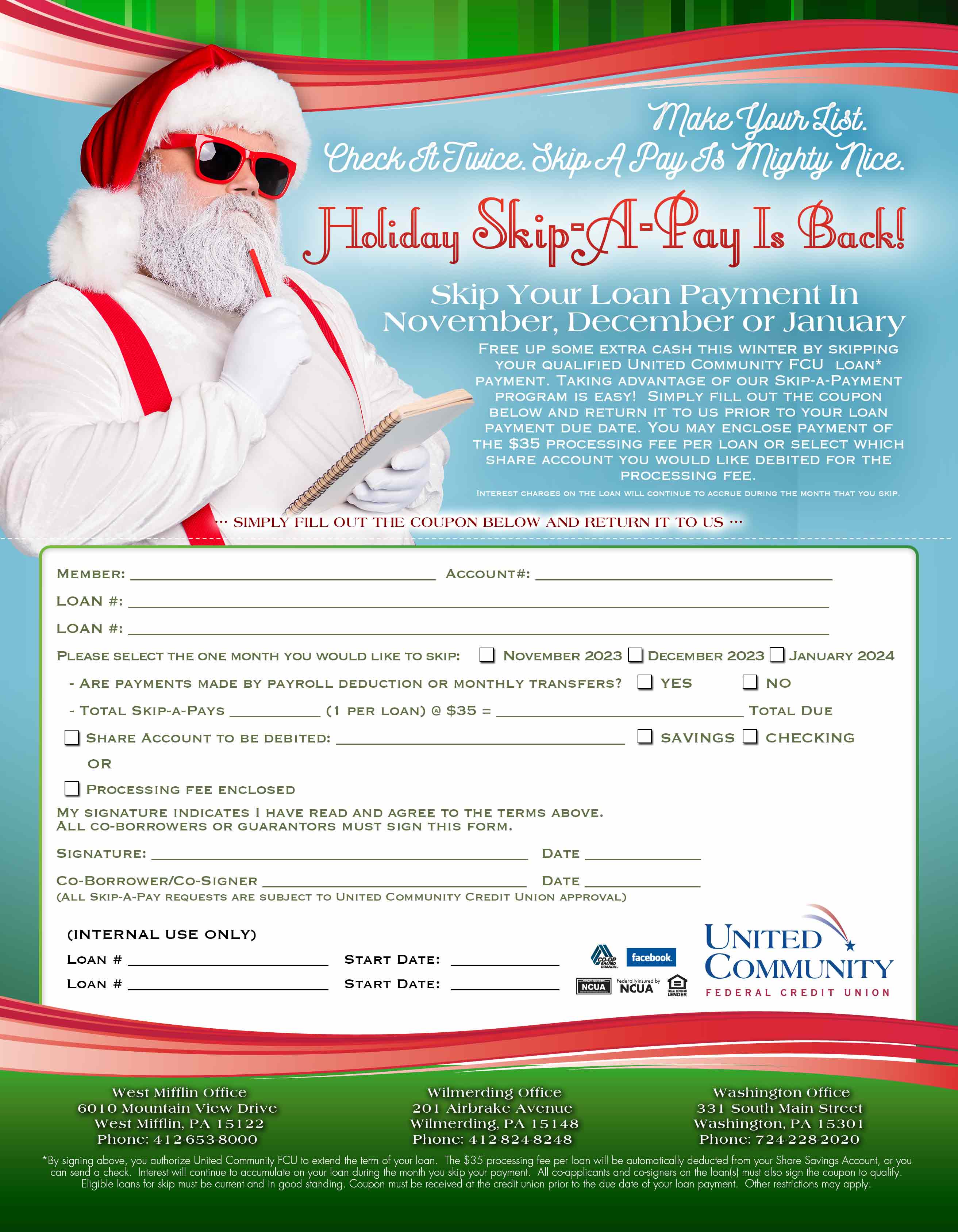 Holiday skip a payment form, to skip your loan payment in November, December or January call our WEST MIFFLIN OFFICE at 412-653-8000, or WASHINGTON OFFICE at 724-228-2020 or our WILMERDING OFFICE at 412-824-8248.